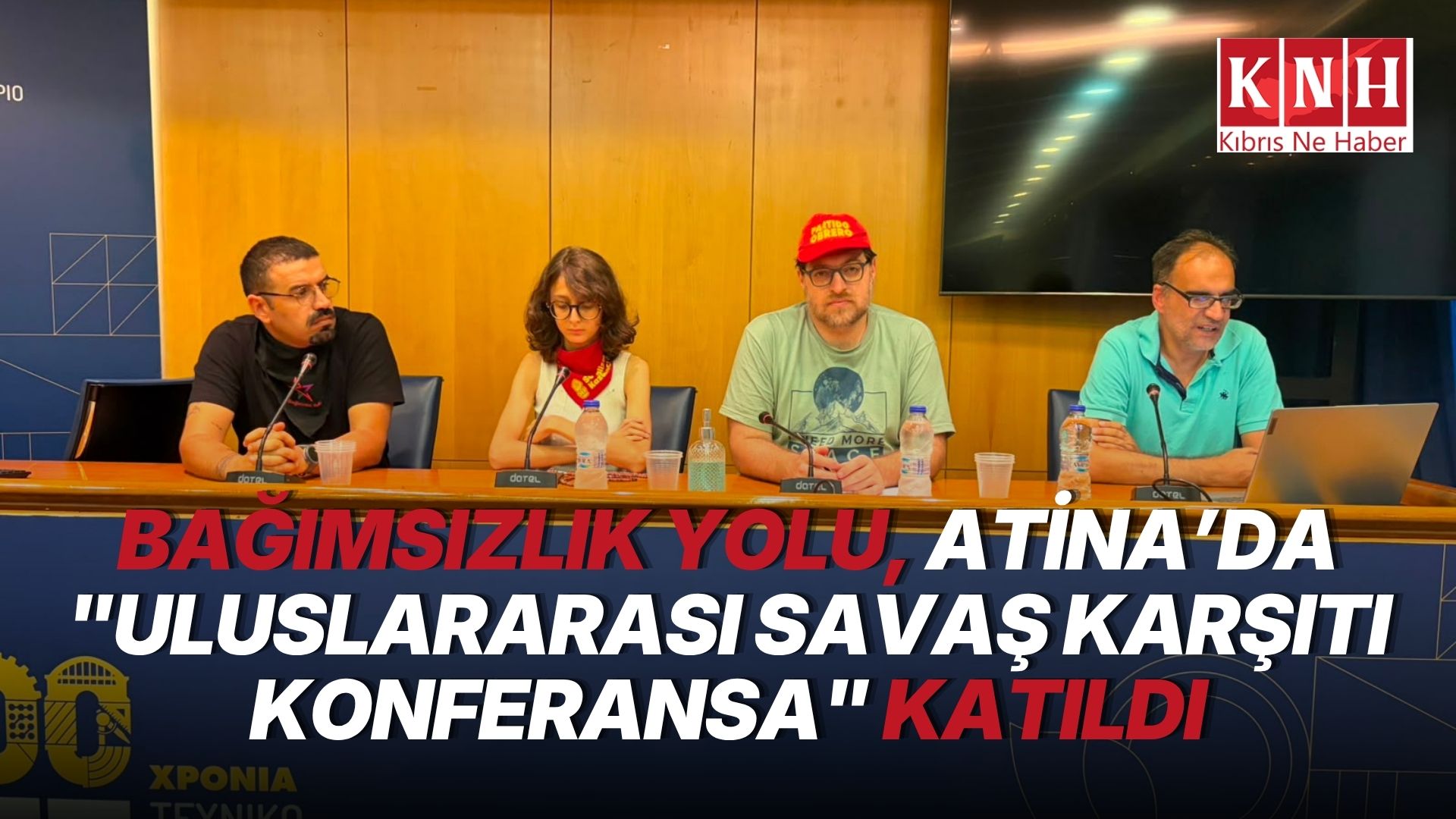 Bağımsızlık Yolu, Atina’da düzenlenen Uluslararası Savaş Karşıtı Konferansa katıldı