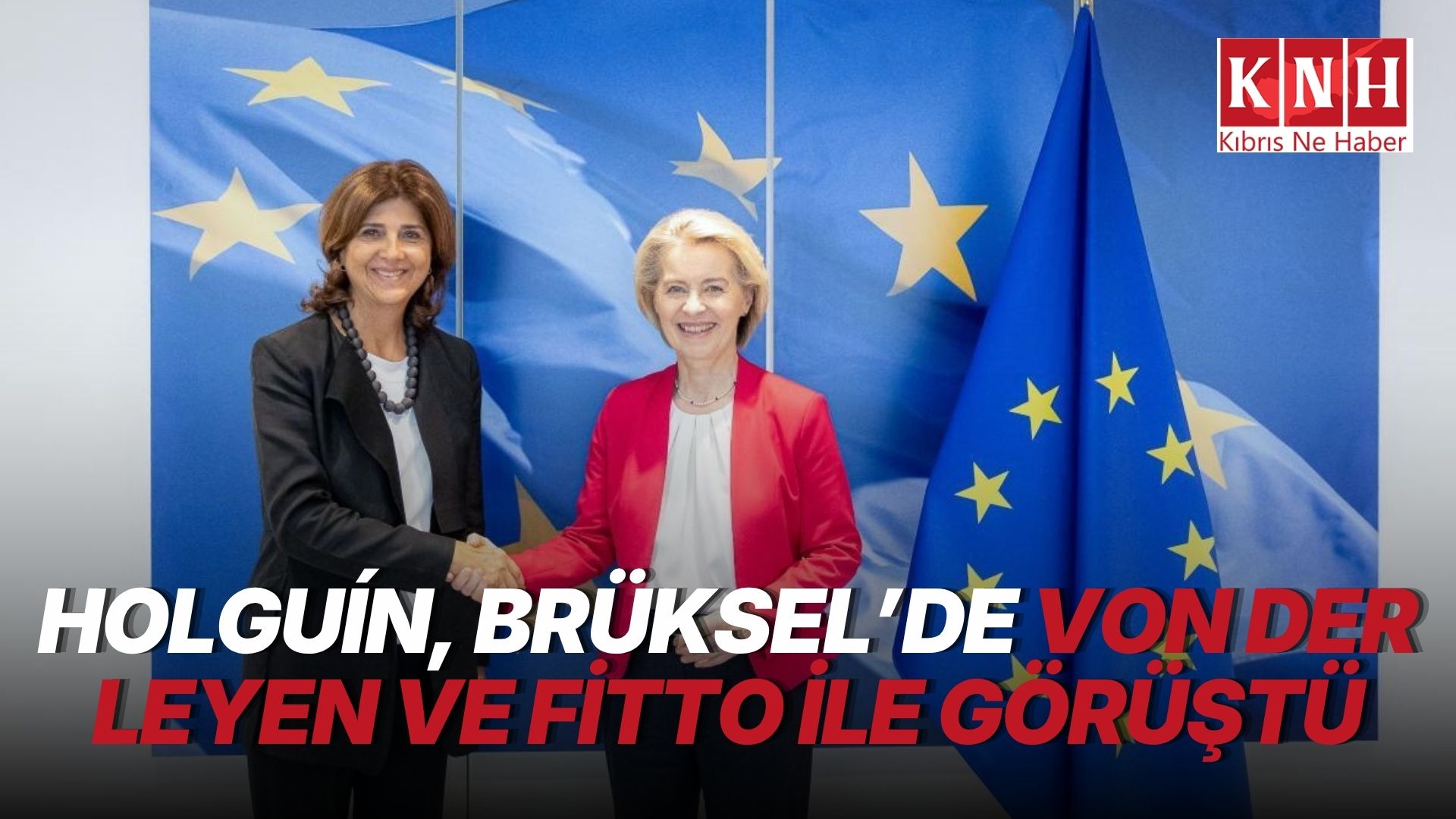 Holguín, Brüksel’de von der Leyen ve Fitto ile görüştü