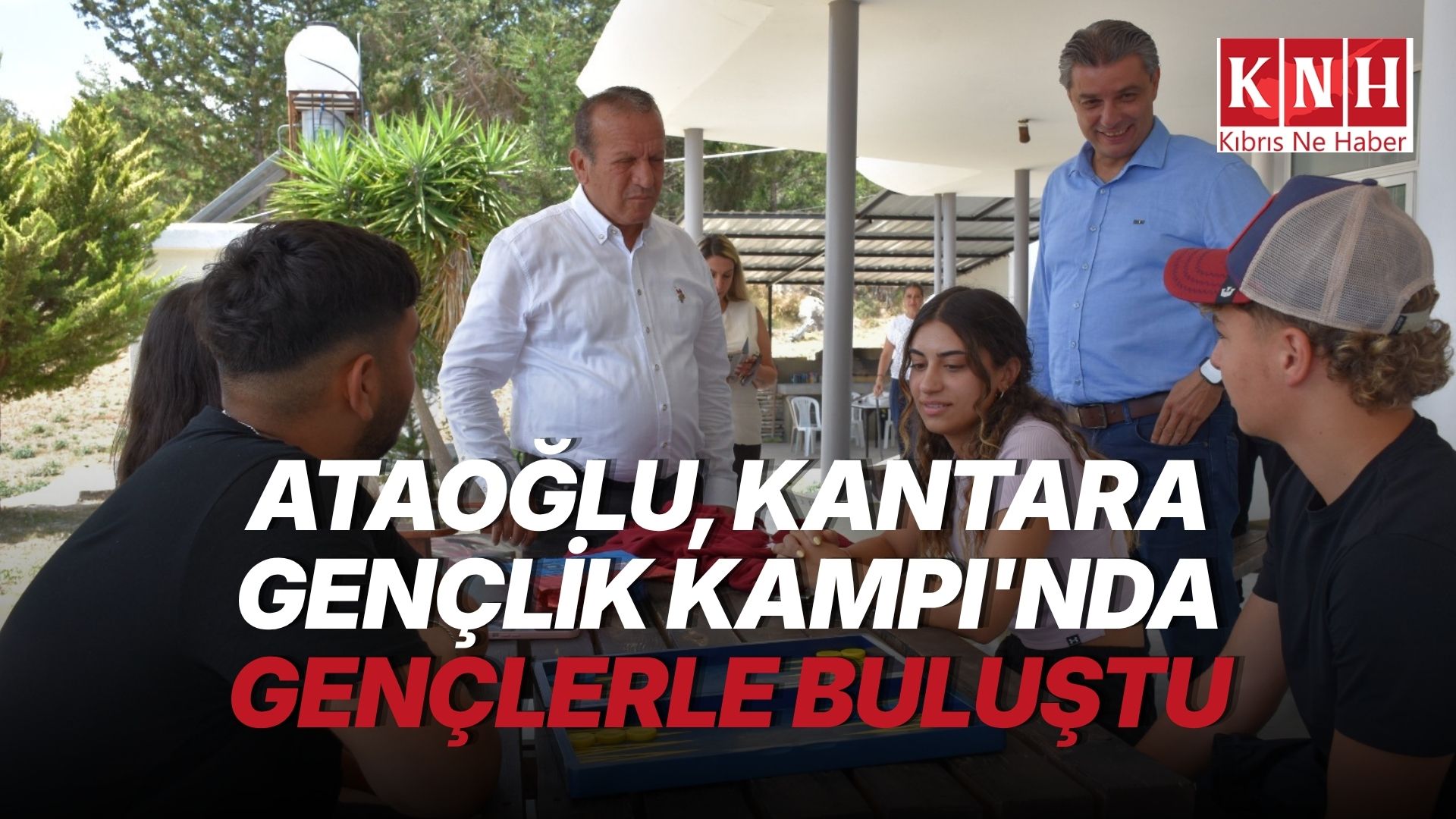 Ataoğlu, Kantara Gençlik Kampı'nda gençlerle buluştu