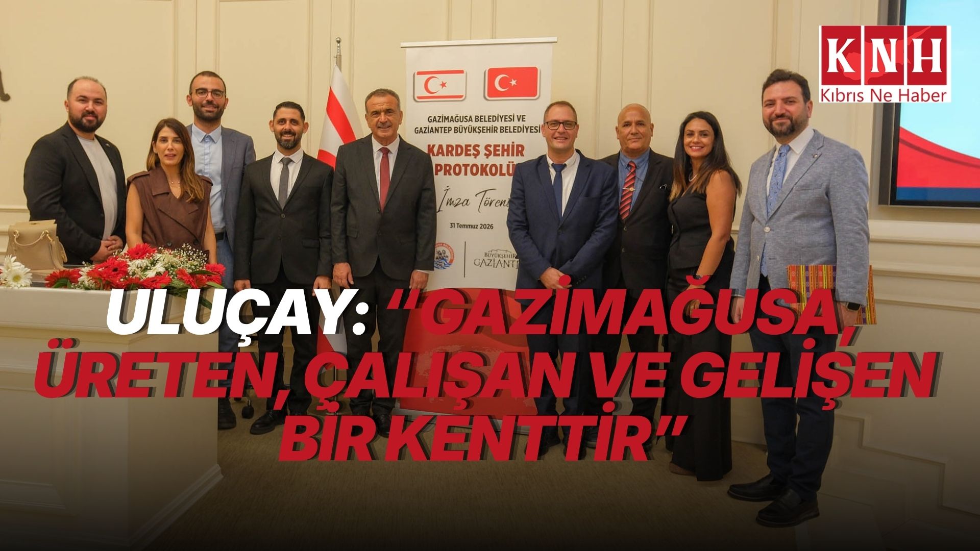 Gazimağusa ile Gaziantep arasında kardeş şehir protokolü imzalandı