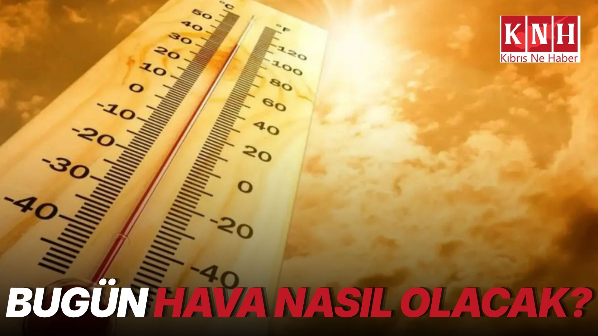 Bugün hava nasıl olacak?