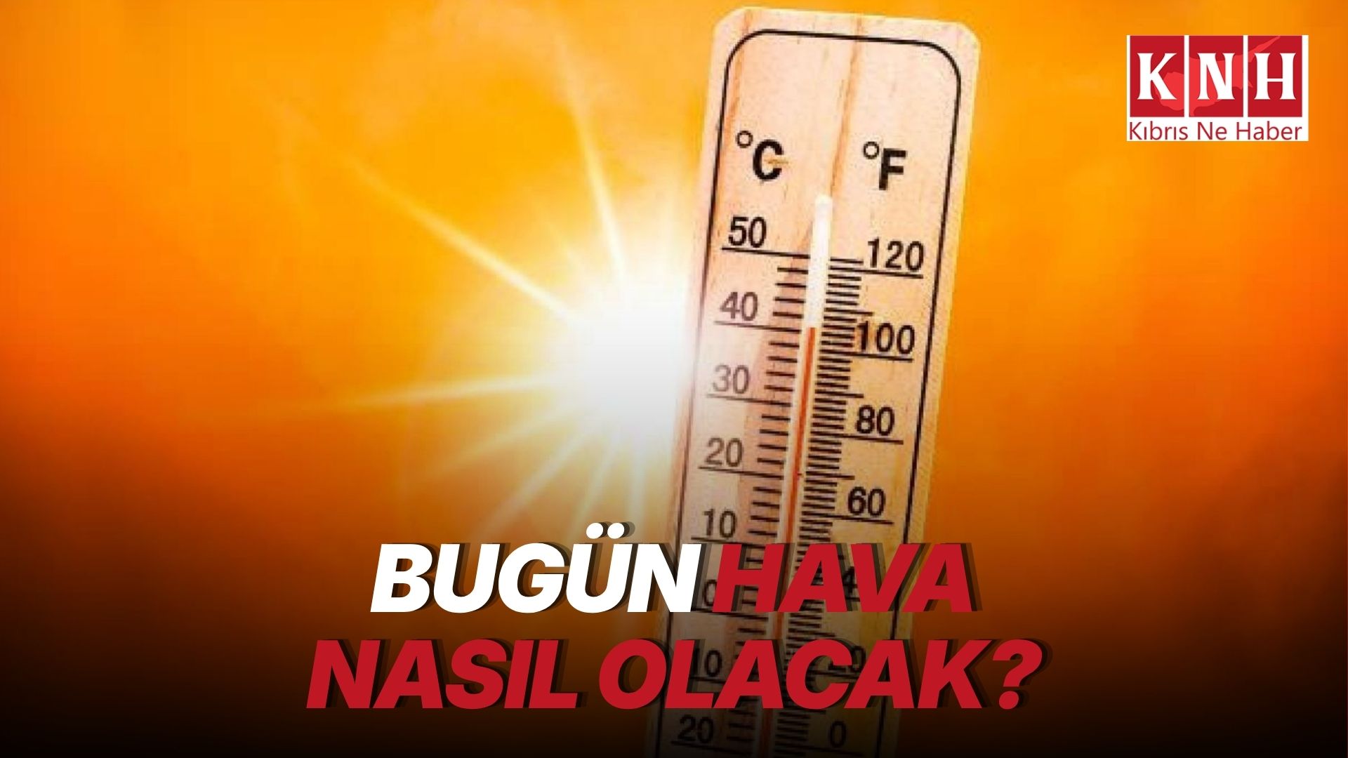 Bugün hava nasıl olacak?