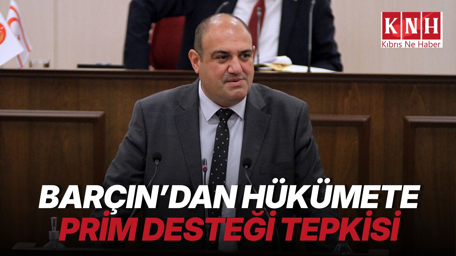 CTP'li Barçın'dan Hükümete prim desteği tepkisi: "Esnafı gözden çıkardılar"