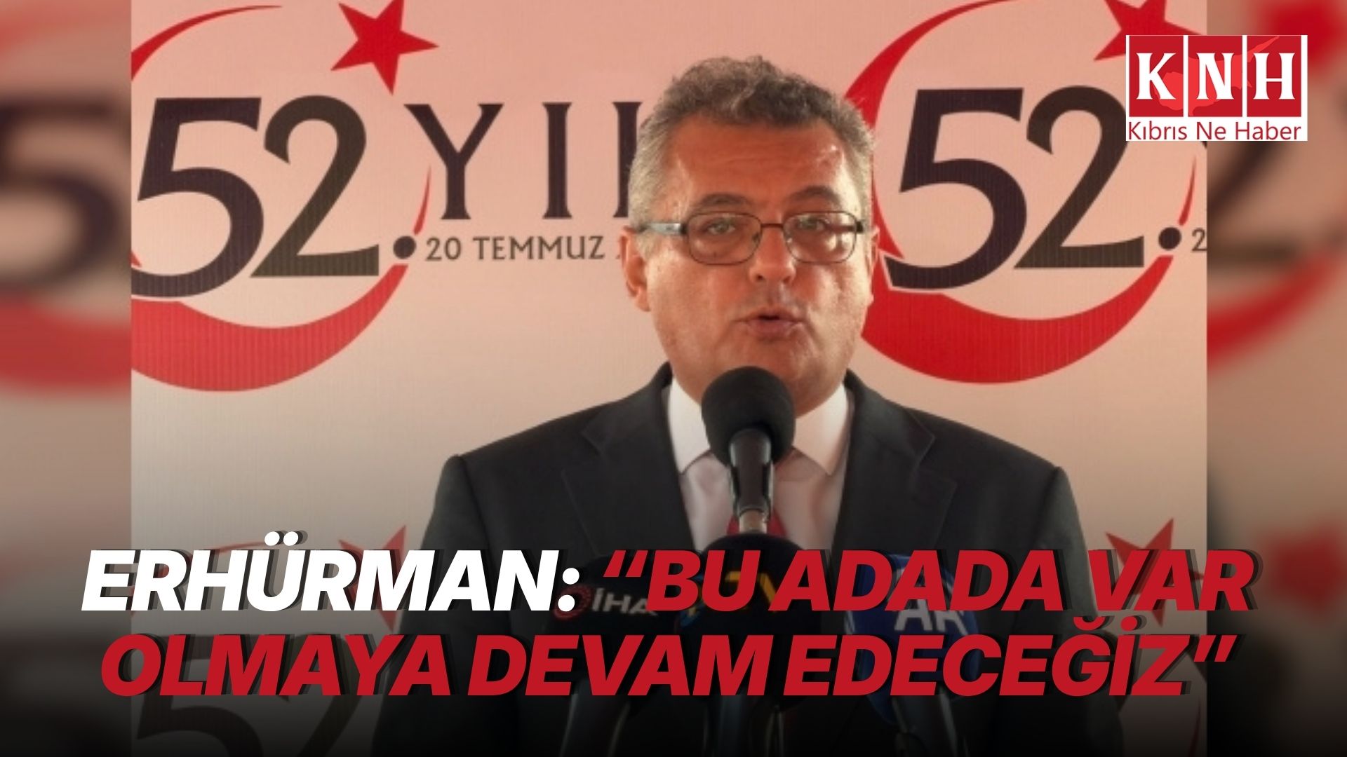 Erhürman: "Kıbrıs Türk halkı bu adada vardı, var ve var olmaya devam edecek"