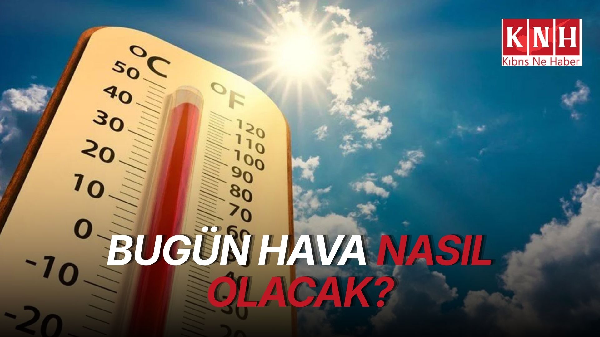 Bugün hava nasıl olacak?