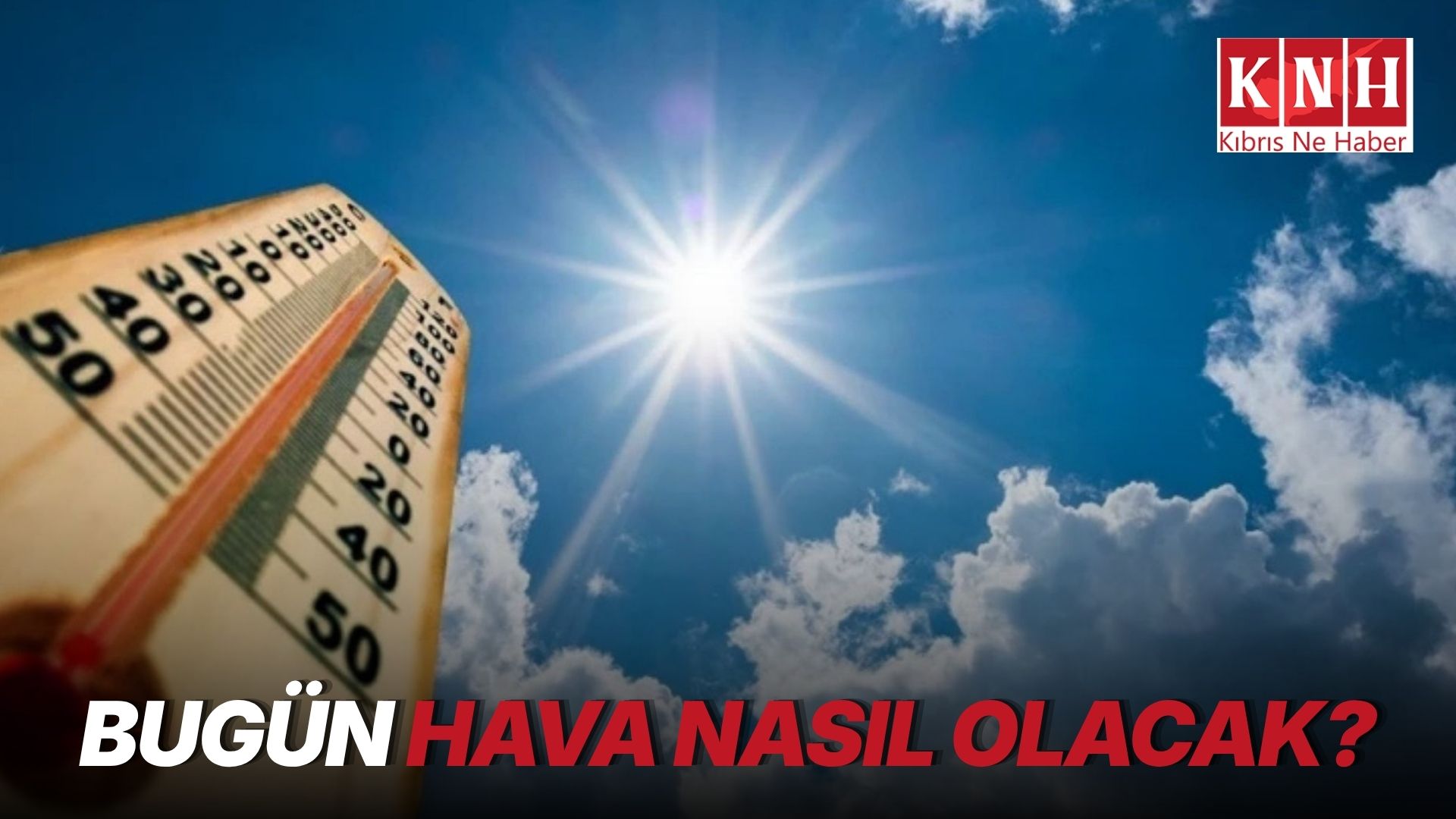 Bugün hava nasıl olacak?