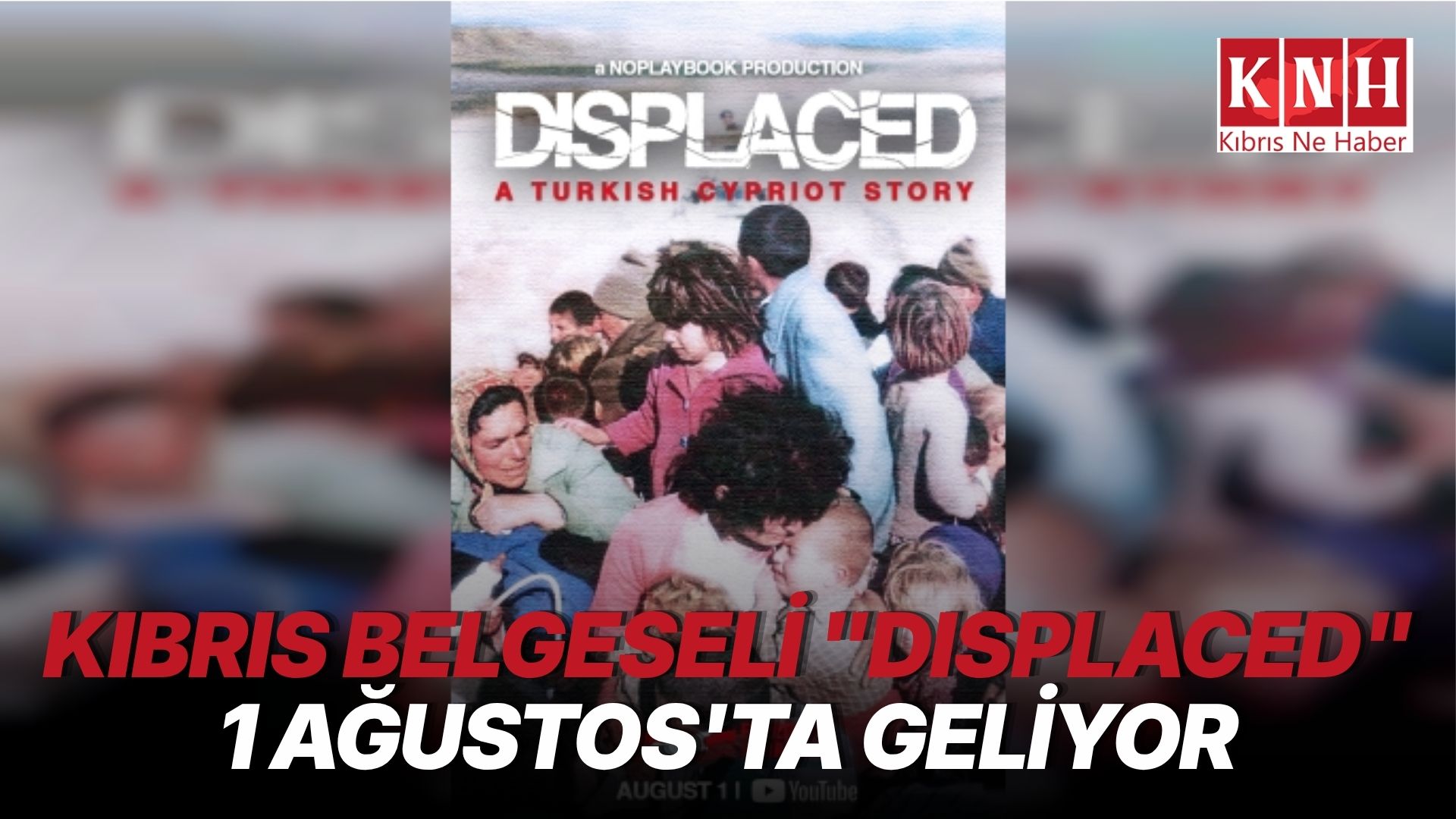 "DISPLACED: Bir Kıbrıslı Türk Hikayesi" belgeseli 1 Ağustos'ta yayınlanıyor