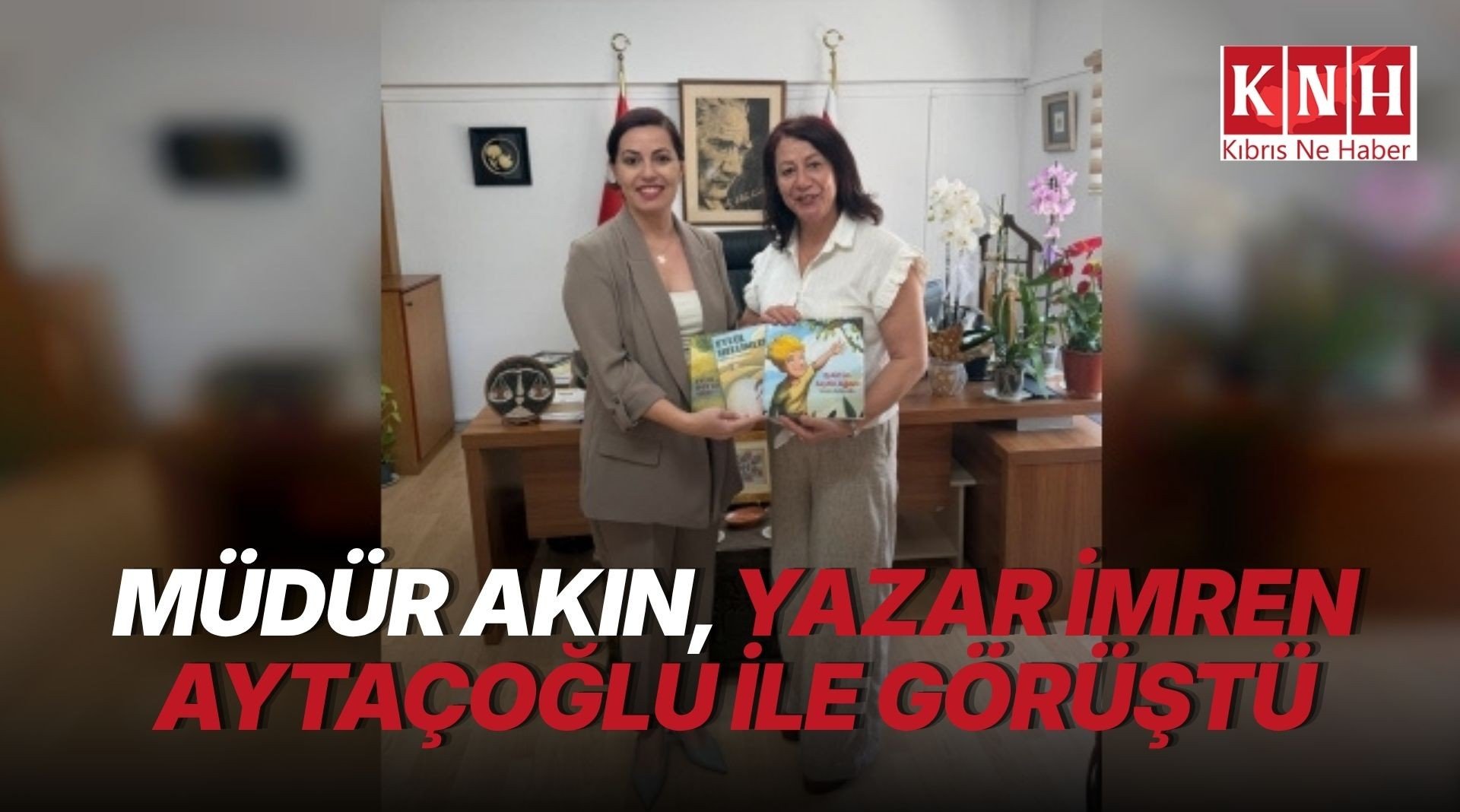 Kültür Dairesi Müdürü Akın, yazar İmren Aytaçoğlu ile görüştü