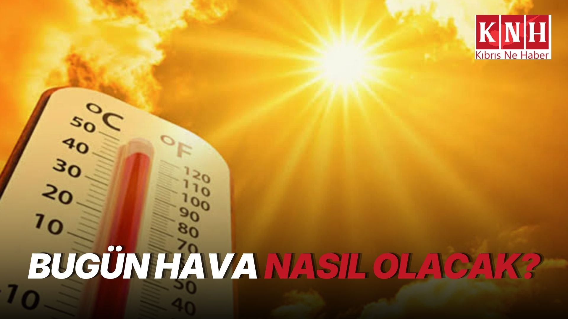 Bugün hava nasıl olacak?