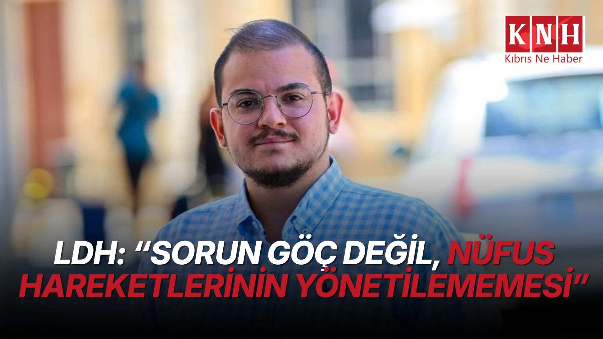 Liberal Demokrasi Hareketi: “Kuzey Kıbrıs’ın sorunu göç alması değil, göçü yönetememesi”