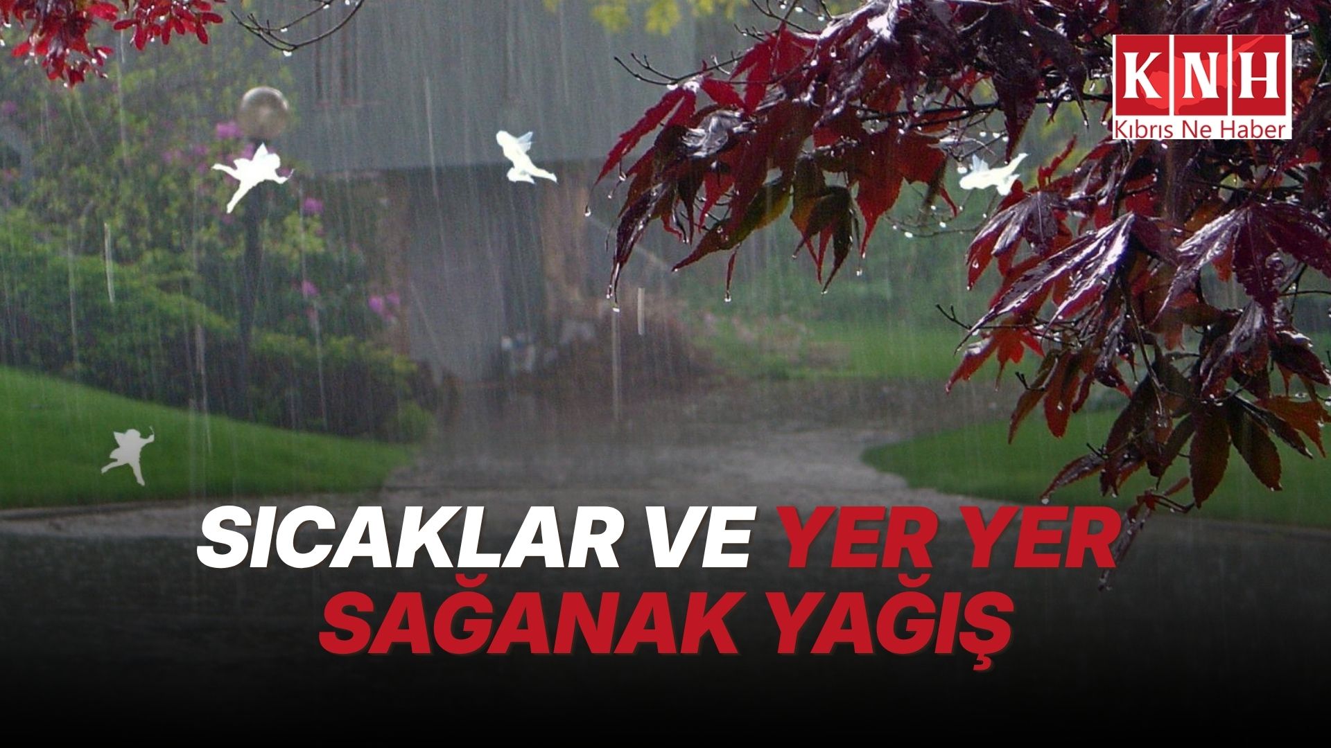 Bugün ve yarın sağanak bekleniyor