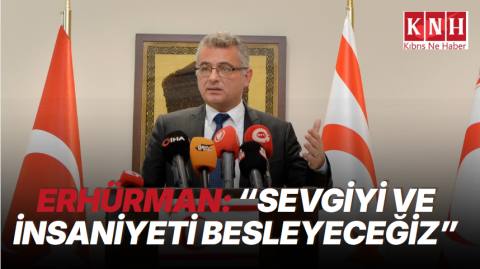 Erhürman: “Bu topraklarda bölünmeyi, parçalanmayı, öfkeyi, kini, nefreti değil, sevgiyi, medeniyeti, insaniyeti besleyeceğiz”