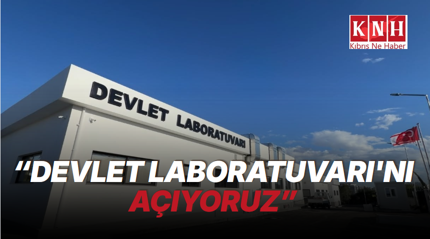 Dinçyürek: “Devlet Laboratuvarı'nı açıyoruz”