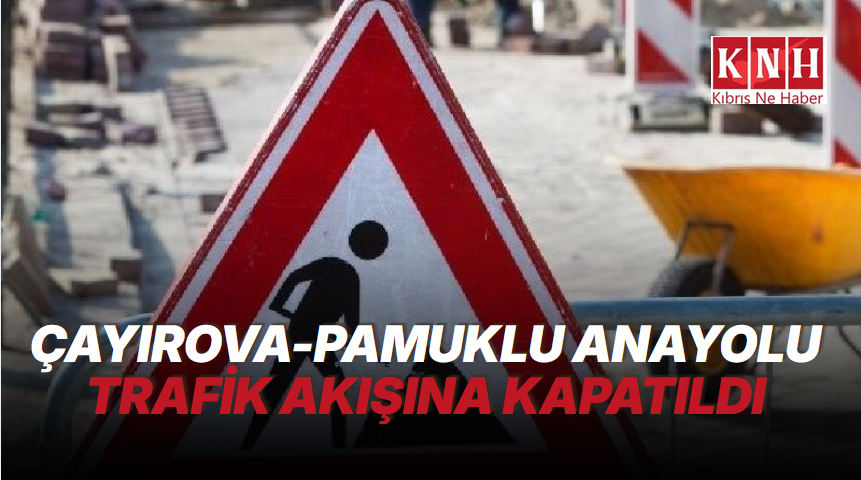 Çayırova-Pamuklu anayolu trafik akışına kapatıldı
