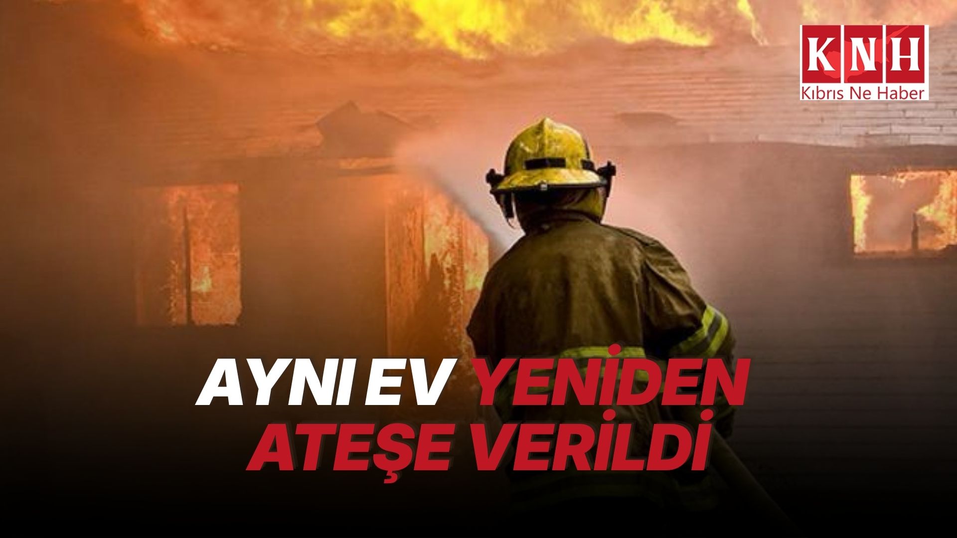 Değirmenlik’te aynı ev 24 saatte ikinci kez kundaklandı
