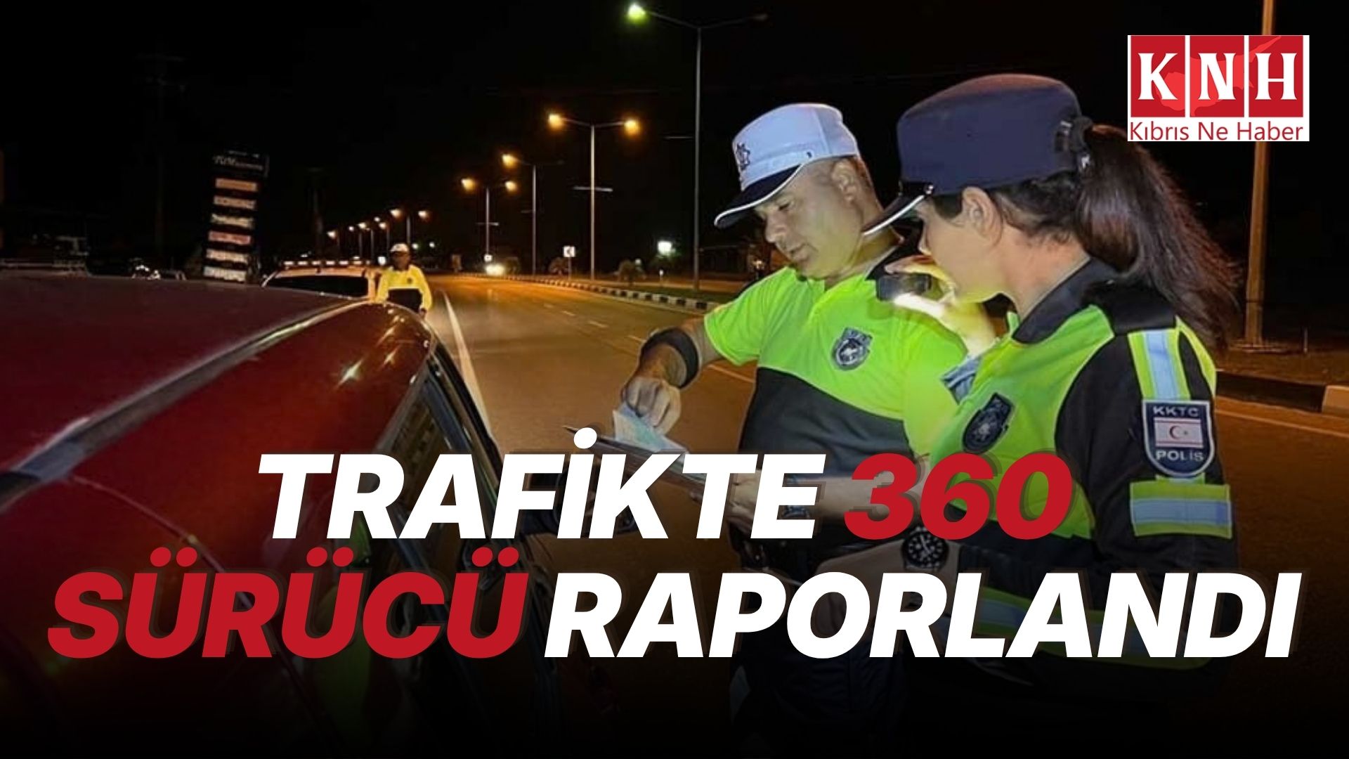 Ülke genelinde trafik denetimleri: Bir günde 360 sürücü rapor edildi, 21 araç trafikten men edildi