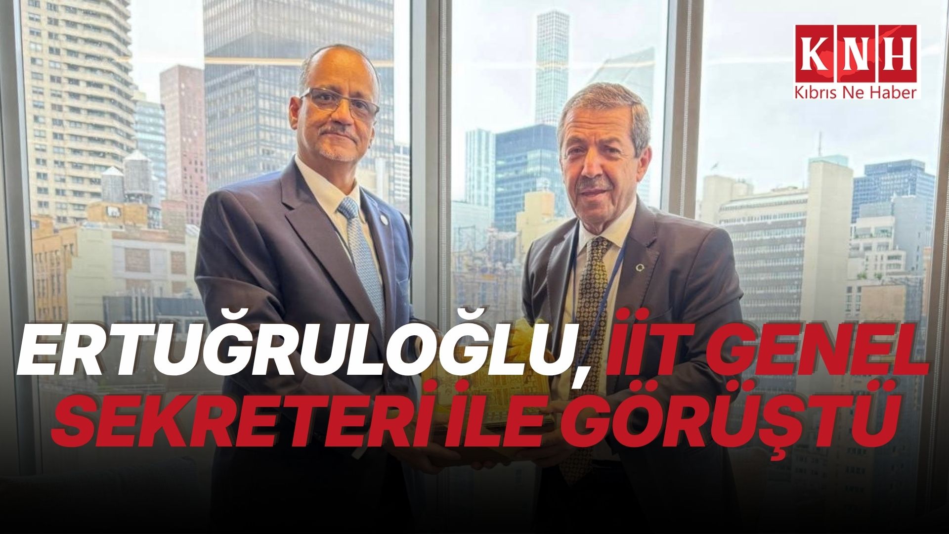 Dışişleri Bakanı Ertuğruloğlu, İİT Genel Sekreteri Ahmed ile bir araya geldi