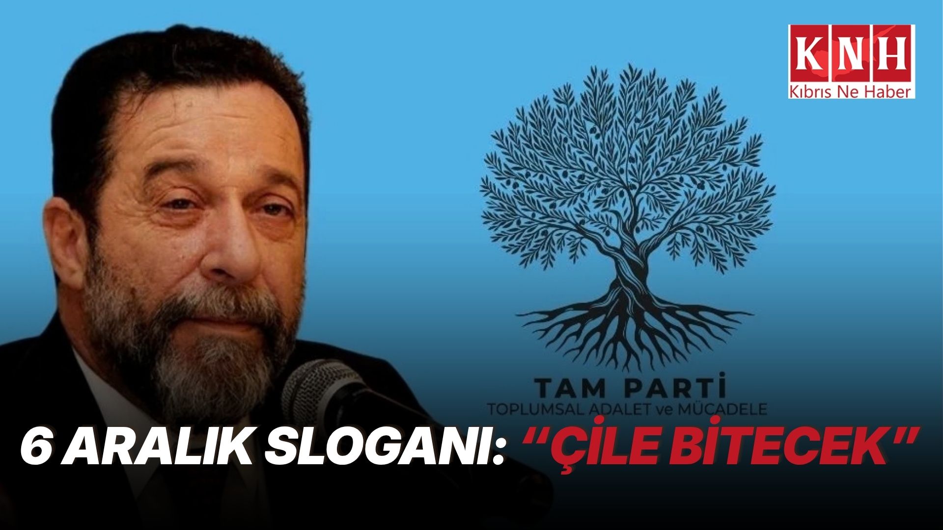 TAM Parti seçim kampanyasında “Çile Bitecek” sloganını kullanacak