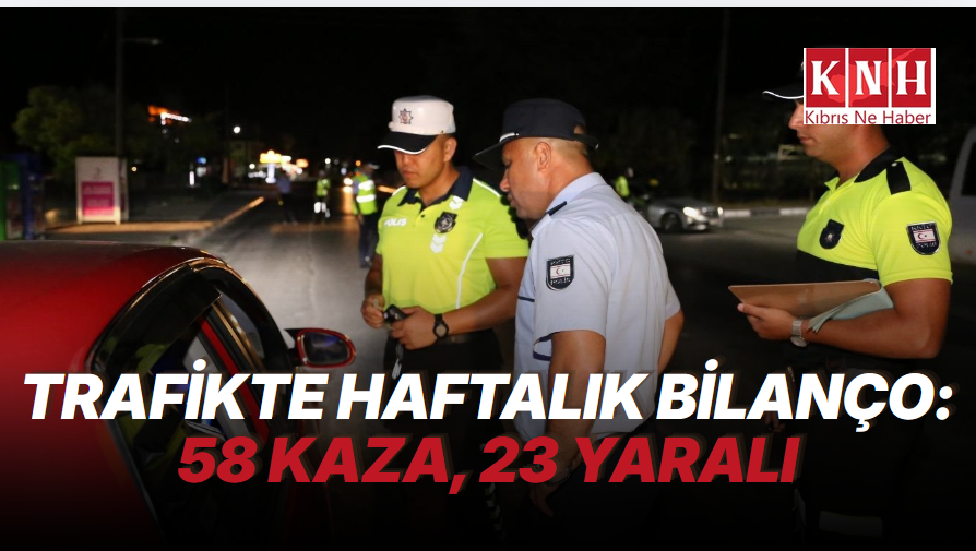 Trafikte haftalık bilanço:"58 kaza, 23 yaralı, 4 milyon TL'ye yakın hasar"