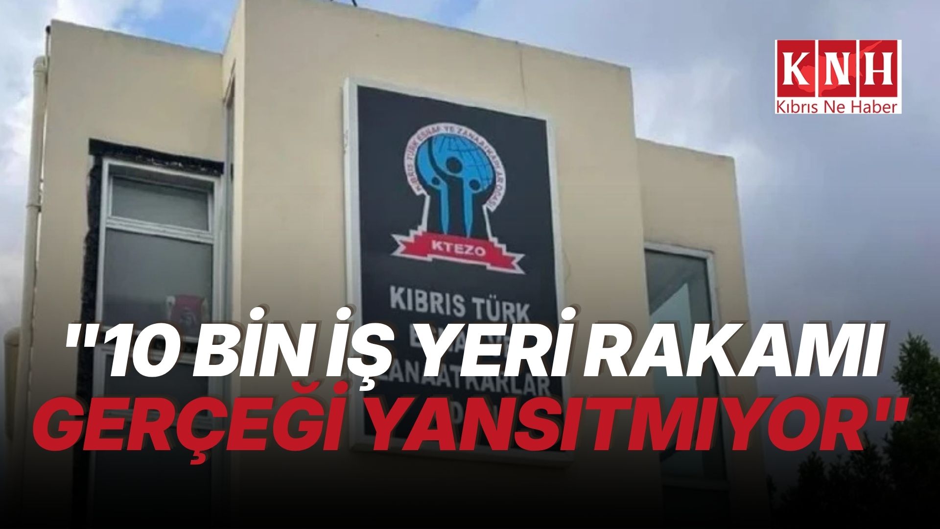 KTEZO’dan açılan ve kapanan iş yeri sayılarına ilişkin değerlendirme