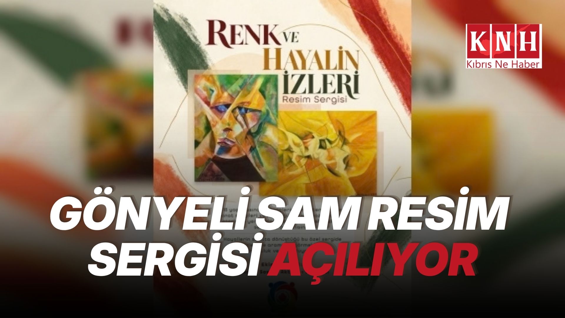 "Renk ve Hayalin İzleri" sergisi bugün açılıyor