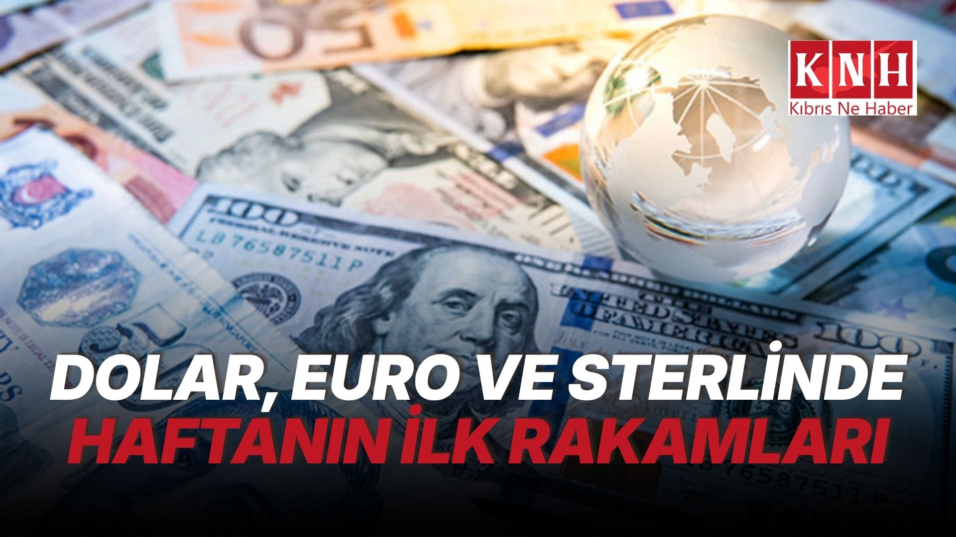 Döviz yeni haftaya nasıl başladı?