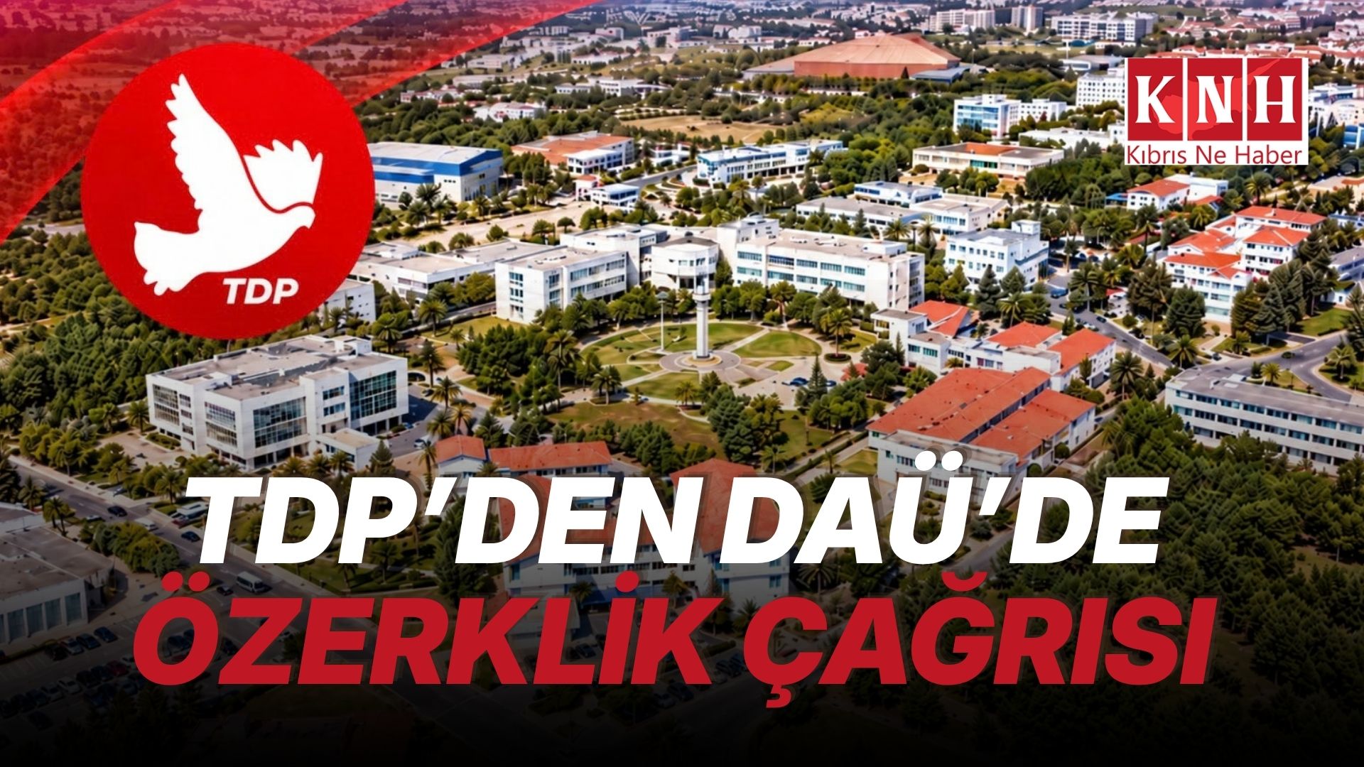 DAÜ’de VYK değişikliklerine TDP’den “özerklik” uyarısı