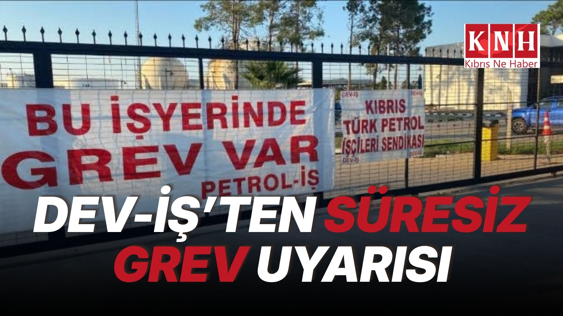 DEV-İŞ, Kıbrıs Türk Petrolleri’nde eylem başlattı