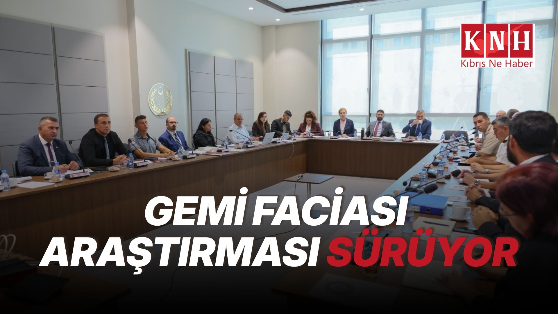 Gemi Faciasını Araştırma Komitesi toplandı
