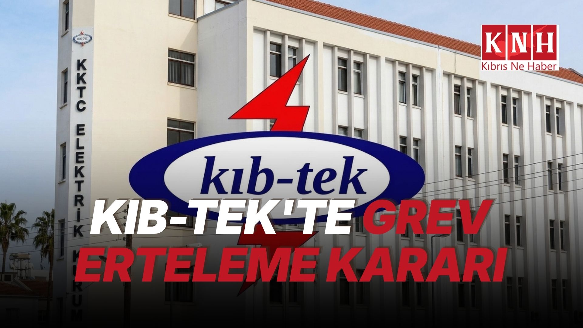 KIB-TEK’teki EL-SEN grevi 60 gün süreyle ertelendi