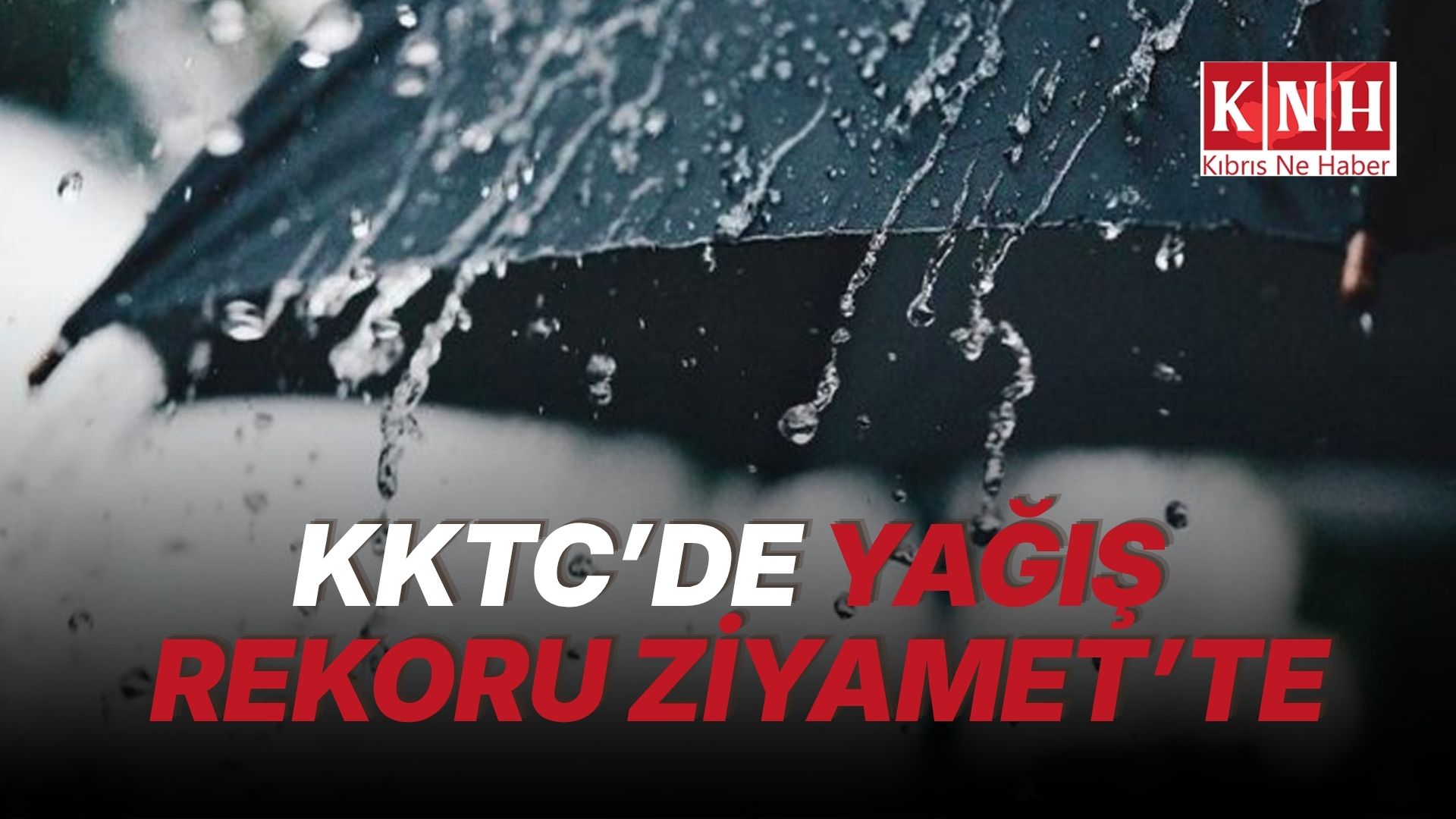 En fazla yağış Ziyamet’te kaydedildi