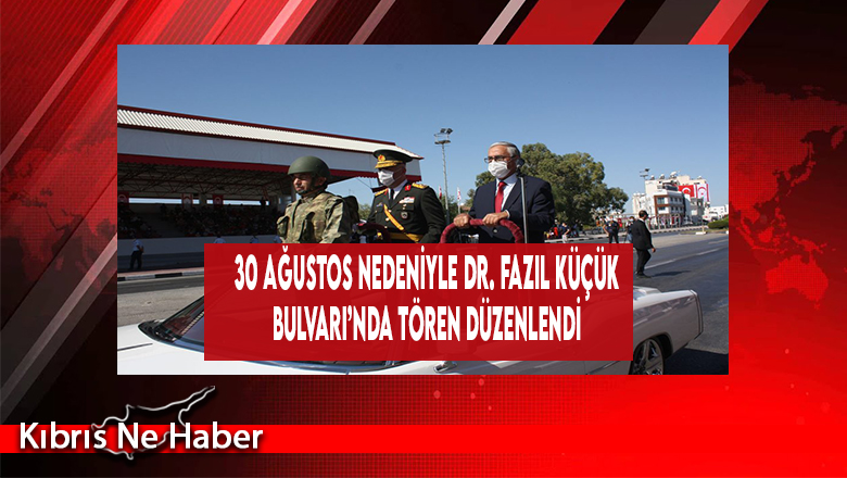 30 Ağustos Nedeniyle Dr. Fazıl Küçük Bulvarı’nda Tören Düzenlendi
