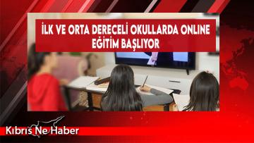 İlk Ve Orta Dereceli Okullarda Online Eğitim Başlıyor