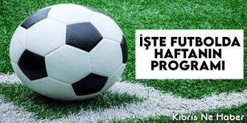 Futbolda Haftanın Programı Belli Oldu
