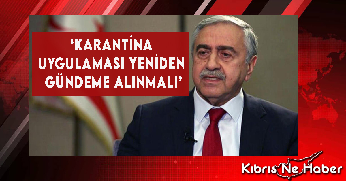 ‘Karantina Uygulaması Yeniden Gündeme Alınmalı’