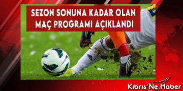 Sezon Sonuna Kadar Olan Maç Programı Açıklandı