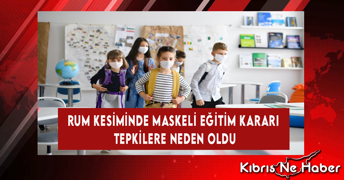 Rum Kesiminde Maskeli Eğitim Kararı Tepkilere Neden Oldu