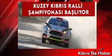 Kuzey Kıbrıs Ralli Şampiyonası Başlıyor