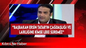 “Başbakan Ersin Tatar’ın Çağdaşlığı Ve Laikliğine Kimse Leke Süremez”