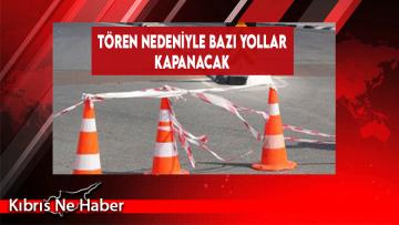 30 Ağustos Töreni Nedeniyle Bazı Yollar Kapanacak