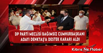 DP Parti Meclisi Bağımsız Cumhurbaşkanı Adayı Denktaş’a Destek Kararı Aldı