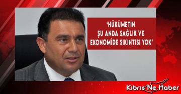 ‘Hükümetin Şu Anda Sağlık Ve Ekonomide Sıkıntısı Yok’