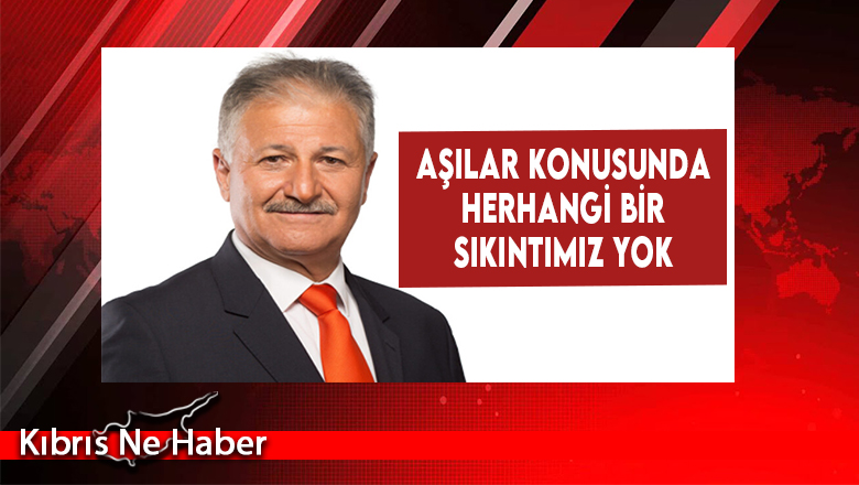 ‘Aşılar Konusunda Herhangi Bir Sıkıntımız Yok’