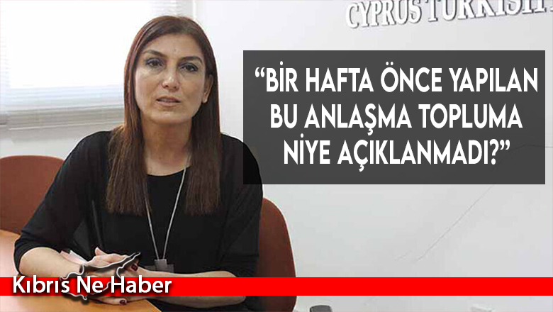 “Bir Hafta Önce Yapılan Bu Anlaşma Topluma Niye Açıklanmadı?”