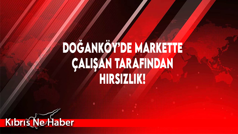 Doğanköy’de Markette Çalışan Tarafından Hırsızlık!