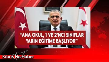 “Ana Okul, 1 ve 2’nci Sınıflar Yarın Eğitime Başlıyor”