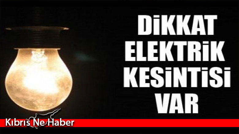 Lefkoşa ve Girne’de elektrik kesintisi var!
