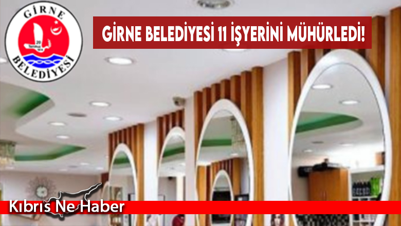 Girne Belediyesi 11 İşyerini Mühürledi!