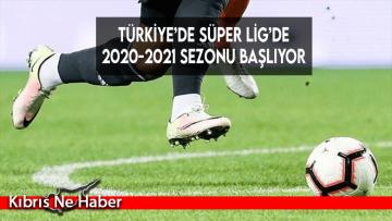 Türkiye’de Süper Lig’de 2020-2021 Sezonu Başlıyor