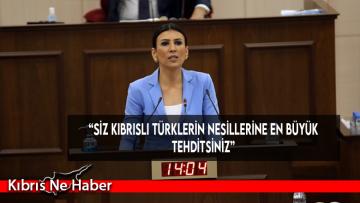 “Siz Kıbrıslı Türklerin Nesillerine En Büyük Tehditsiniz”